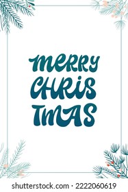 Merry Chrsitmas greeting card, poster, banner, invitation template decorated with lettering quote and floral elements. EPS 10