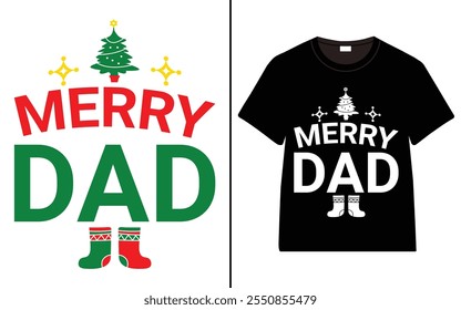 Merry Dad T-shirt design, Christmas day typography t-shirt design, Christmas typography vector t-shirt design