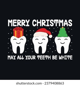 merry dentmas may all your teeth be white Christmas tree typography t shirt design vector file free, December, Christmas , santa clause, snow man, bundle, dentist 