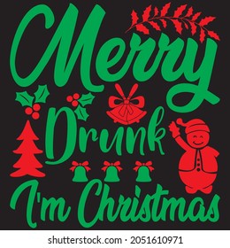 merry drink I'm Christmas t shirt design, vector file.