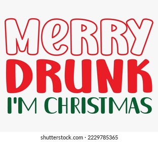 Merry Drunk I'm Christmas Svg, Merry Christmas T-shirts, Funny Christmas Quotes, Winter Quote, Christmas Saying, Holiday SVG T-shirt, Santa Claus Hat, New Year SVG, Snowflakes