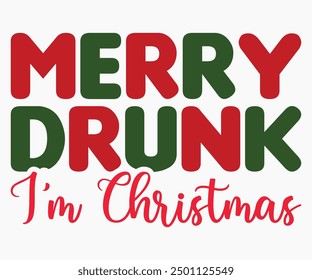 Merry Drunk I’m Christmas Svg,Christmas Wine Svg,Christmas Funny Shirt,Calligraphy t shirt,Christmas Silhouette,Christmas Says Svg,Cut File,Silhouette,T-shirt Commercial Use