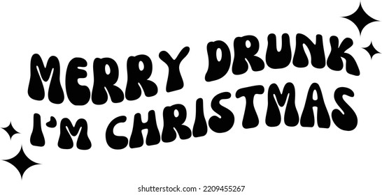Merry Drunk Soy un archivo vectorial de Navidad, Funny diseño de svg de Navidad