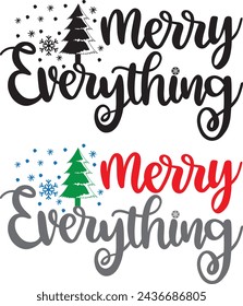 Merry everything, merry christmas, santa, christmas holiday, vector illustration file