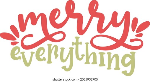 Merry Everything | Funny Christmas Quote