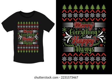 Merry everything and happy always Christmas t shirt design