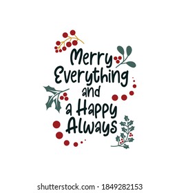 merry everything and happy always lettering typography quotes