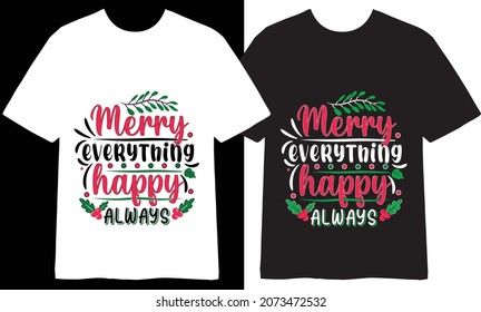 Merry Everything Happy always T shirt Design, T-shirt Design, T shirts Design, Vector, art, illustration, Craft