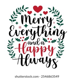 Merry everything and a happy always vector illustrations for t-shirts, mugs, prints, posters, etc.