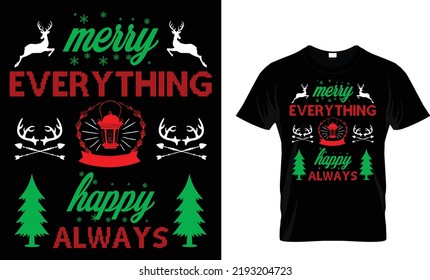 MERRY EVERYTHING HAPPY ALWAYS...T-SHIRT DESIGN