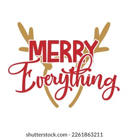 Merry Everything T shirt Design, T-shirt Design, T shirts Design, Vector, art, illustration, Craft