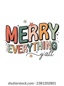 Merry Everything Unisex t-shirt | Holiday Shirt | Holiday Gift Shirt | Christmas and Everything Shirt