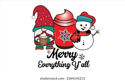 Merry Everything Y' all Sublimation T-Shirt Design