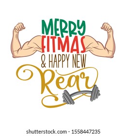 Merry Fitmas and happy new rear - lovely lettering calligraphy quote. Gym wisdom or t-shirt. Motivation poster. Modern vector design.