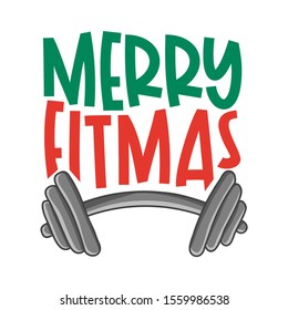 Merry Fitmas - lovely lettering calligraphy quote. Gym wisdom or t-shirt. Motivation poster. Modern vector design.