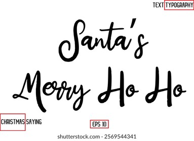 Santa’s Merry Ho Ho Cursive Typography Text Of Christmas Santa Claus Quote 