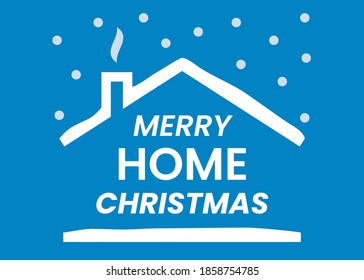 Merry home Christmas congratulation. Self isolation, stay at home on Christmas holidays concept. House with roof as shelter from the virus. Coronavirus, COVID 19 quarantine on holidays. Vector