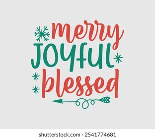 Merry Joyful Blessed, Christmas Vector Design. Lettering Vector illustration. Good for scrapbooking, posters, templet, greeting cards, banners, textiles, T-shirts, and Christmas Quote