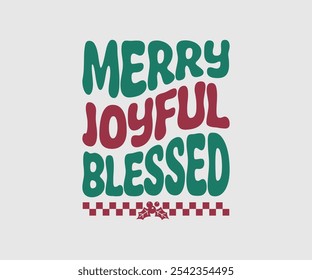 Merry Joyful Blessed, Christmas Vector Design. Lettering Vector illustration. Good for scrapbooking, posters, templet, greeting cards, banners, textiles, T-shirts, and Christmas Quote