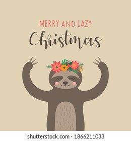 Merry and lazy Christmas sloth vector illustration. Cute funny sloth with xmas festive flower and leaves headband wreath, isolated greeting card with text.