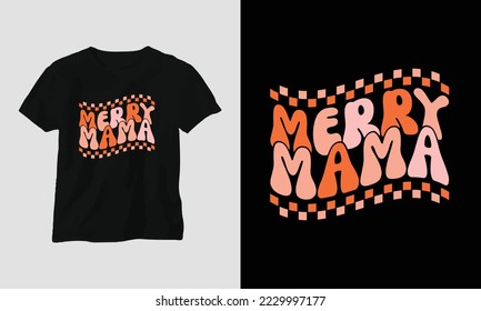 merry mama - Groovy Christmas SVG T-shirt and apparel design. Vector print, typography, poster, emblem, festival, party, Black, gift, card, Craft Design