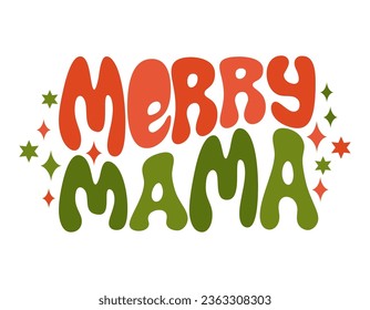 Merry Mama - Retro 70s groovy text quote. 
