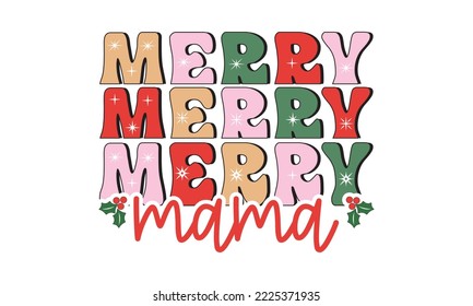 Merry mama Retro christmas, Christmas svg, Retro Christmas svg design bundle, T shirt Calligraphy phrase for Christmas, Hand drawn lettering for Xmas greetings cards, invitations, Good for t-shirt, mu