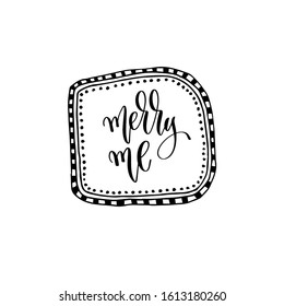 merry me - hand lettering inscription to wedding invitation or Valentines day design, calligraphy vector illustration