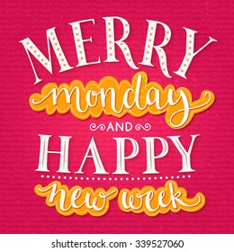 Merry monday and happy new week. Inspirational quote about week start for office posters and social media content. Typography design with calligraphy and lettering words. Bright pink and yellow colors