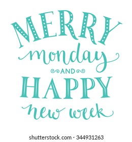 Merry monday and happy new week. Inspirational quote about week start for office posters and social media content. Typography design with calligraphy and lettering words. Pastel blue color