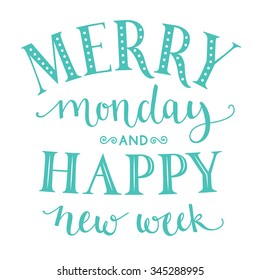 Merry monday and happy new week. Inspirational quote about week start for office posters and social media content. Typography design with calligraphy and lettering words. Pastel blue color