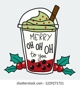 Merry Oh Oh Oh to you word and smoothie cup cartoon doodle style vector illustration