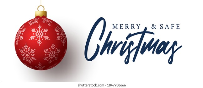 Merry and safe christmas banner. Vector illustration with red realistic Christmas tree ball and lettering text. Holidays due coronavirus 