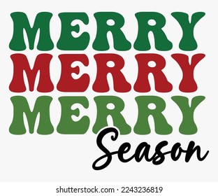 Merry Season Christmas Saying SVG, Retro Christmas T-shirt, Funny Christmas Quotes, Merry Christmas Saying SVG, Holiday Saying SVG, New Year Quotes, Winter Quotes SVG, Cut File for Cricut