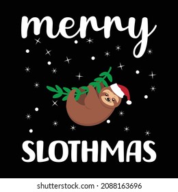 Merry Slothmas, Funny Christmas shirt design, Hanging a Sloth, Christmas space