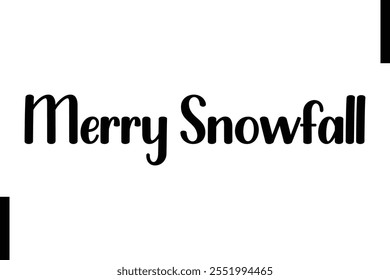 Merry Snowfall text christmas holiday quotes istalist typography 