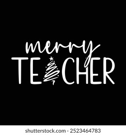 Merry Teacher  Holiday Teacher T-Shirt Design.