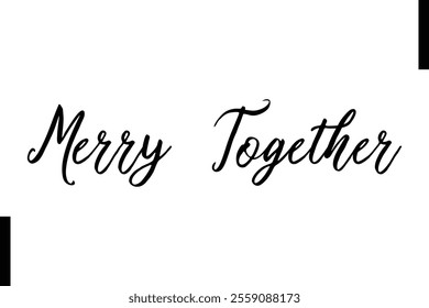 Merry Together text christmas holiday quotes istalist typography 