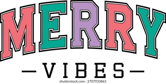 Merry Vibes, Christmas Design In Vector File