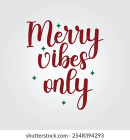 Merry vibes only calligraphy t shirt design