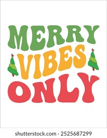 MERRY VIBES ONLY Retro Christmas t shirt design.