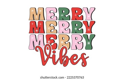 Merry vibes Retro christmas, Christmas svg, Retro Christmas svg design bundle, T shirt Calligraphy phrase for Christmas, Hand drawn lettering for Xmas greetings cards, invitations, Good for t-shirt, m