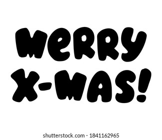 Merry X-mas black vector lettering on white background. Winter holiday greeting message black silhouette isolated. Happy New Year lettering for cutting machine. Christmas craft font cutout