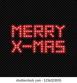 Merry X-mas. Inscription Made of Led Lights Isolated on Dark Background. Glowing Text in Red Colors. Isolated Graphic Element for Design. Vector illustration.