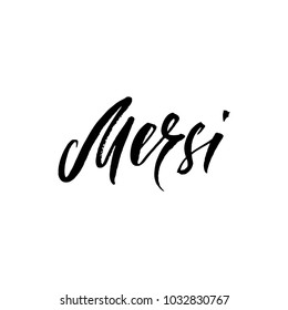 Mersi - french phrase. Translation: Thank you. Inspirational calligraphy text. Hand drawn typography quote. Sketch handwritten vector illustration EPS 10 isolated on white background.