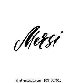 Mersi - french phrase. Translation: Thank you. Inspirational calligraphy text. Hand drawn typography quote. Sketch handwritten vector illustration EPS 10 isolated on white background.