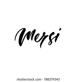 Mersi - french phrase. Translation: Thank you. Inspirational calligraphy text. Hand drawn typography quote. Sketch handwritten vector illustration EPS 10 isolated on white background.