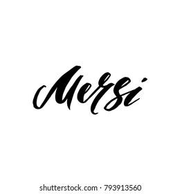 Mersi - french phrase. Translation: Thank you. Inspirational calligraphy text. Hand drawn typography quote. Sketch handwritten vector illustration EPS 10 isolated on white background.