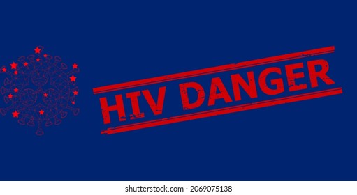 Mesh biohazard virus polygonal icon vector illustration, and red HIV DANGER unclean stamp. Carcass model is created from biohazard virus flat icon, with stars and triangle mesh.