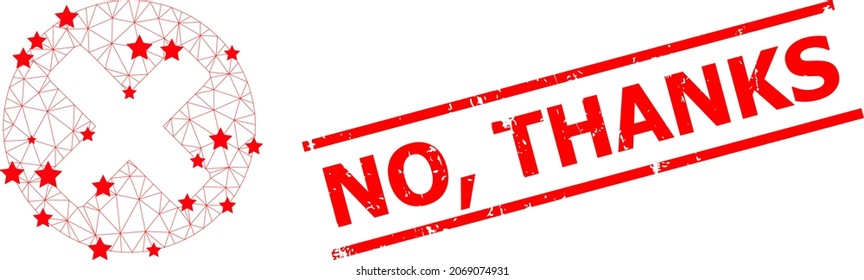 Mesh cancel sign polygonal icon vector illustration, and red NO, THANKS textured watermark. Abstraction is created from cancel sign flat icon, with stars and polygonal mesh. NO,